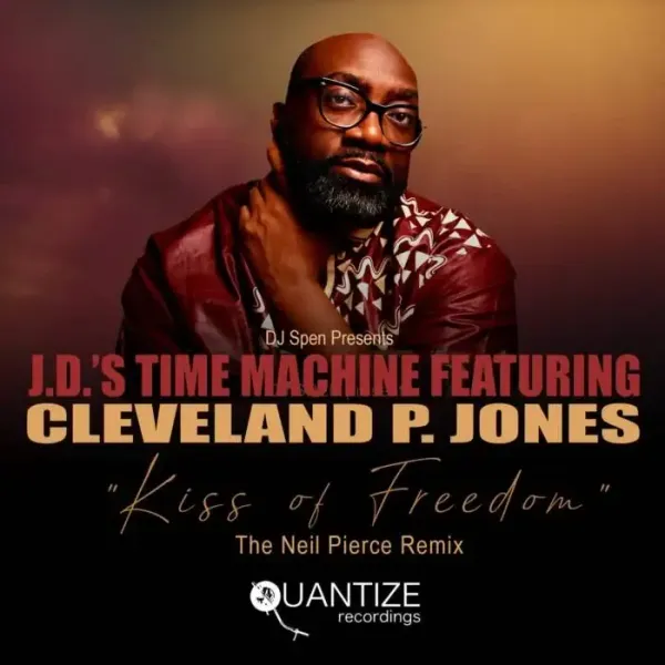 Cleveland P. Jones, J.D.’s Time Machine - Kiss of Freedom (The Neil Pierce Remix) on Quantize Recordings (DJ Tools) / House