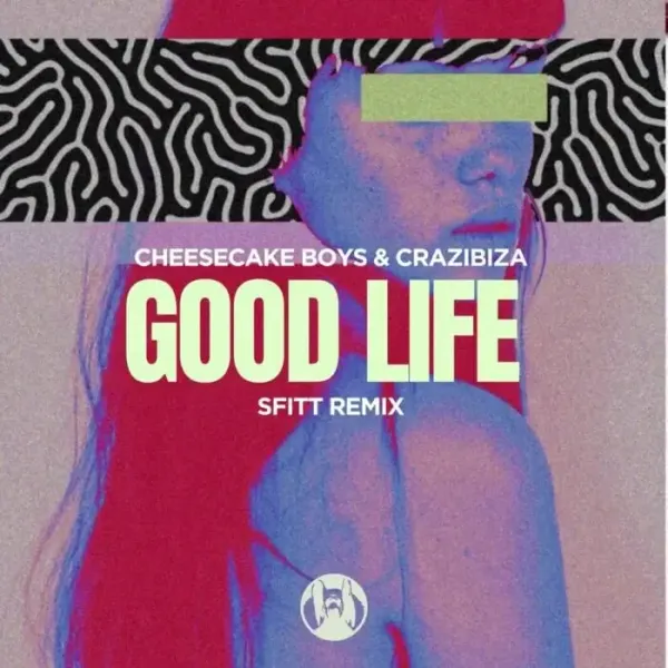 Crazibiza, Cheesecake Boys - Good Life (Sfitt Remix) on PornoStar Records (DJ Tools) / House